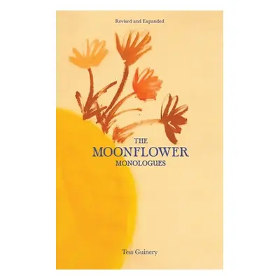 "The Moonflower Monologues" - "" ("Guinery Tess")