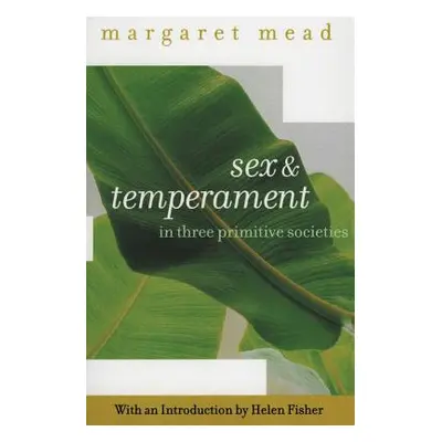 "Sex and Temperament: In Three Primitive Societies" - "" ("Mead Margaret")