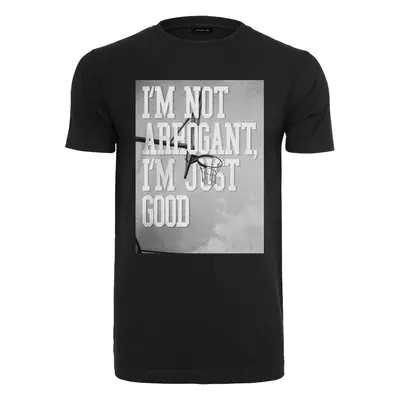 I'm Not Arrogant I'm Just Good Tee black