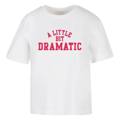 Women's T-shirt A Little Bit Dramatic - white