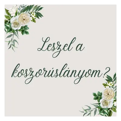 Kocka díszdoboz ajándékkártyával - Leszel a koszorúslányom?