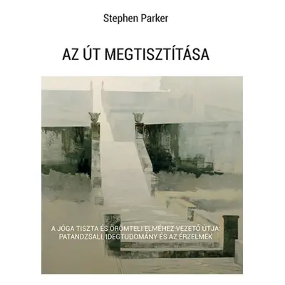 Stephen Parker - Az út megtisztítása