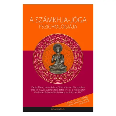 Bakos Attila, Bakos Judit - A Számkhja-jóga pszichológiája