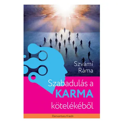 Szvámí Ráma - Szabadulás a karma kötelékéből