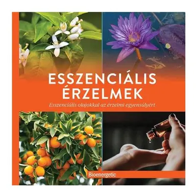 Esszenciális érzelmek - puhatáblás - Total Wellness Publishing