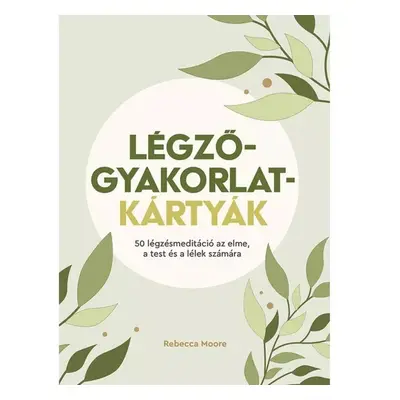 Légzőgyakorlat-kártyák – légzőgyakorlat meditációhoz az elme, a test és a lélek számára