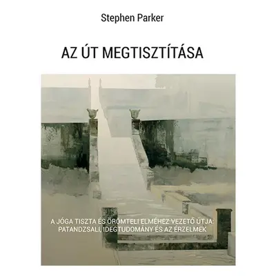 Stephen Parker - Az út megtisztítása