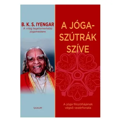 B. K. S. Iyengar - A jóga-szútrák szíve