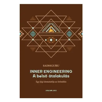 Sadhguru - Inner Engineering - A belső átalakulás