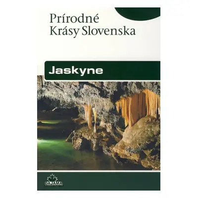 Jaskyne - Prírodné krásy Slovenska - Pavel Bella