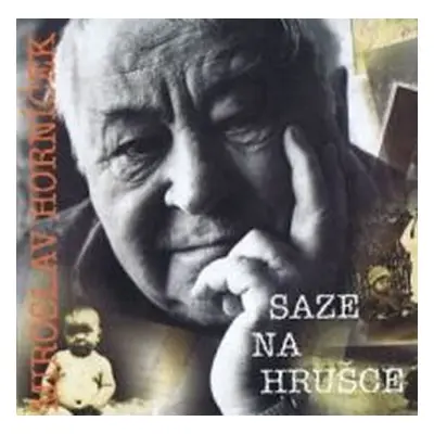 Saze na hrušce - CD - Miroslav Horníček