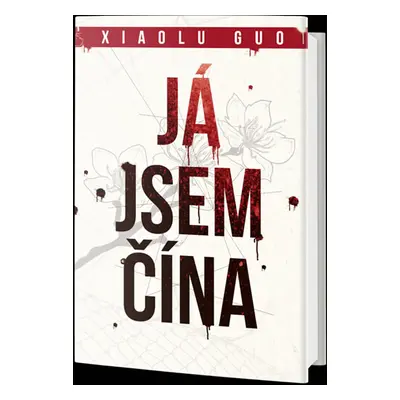 Já jsem Čína - Xiaolu Guo