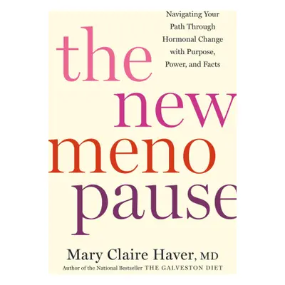 The New Menopause: Navigating Your Path Through Hormonal