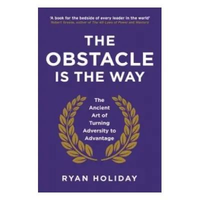 The Obstacle is the Way