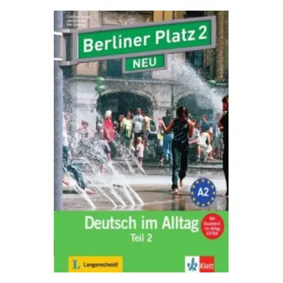 Lehr- und Arbeitsbuch, m. 2 Audio-CDs u. 'Im Alltag EXTRA'. Tl.2