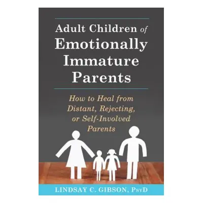 Adult Children of Emotionally Immature Parents