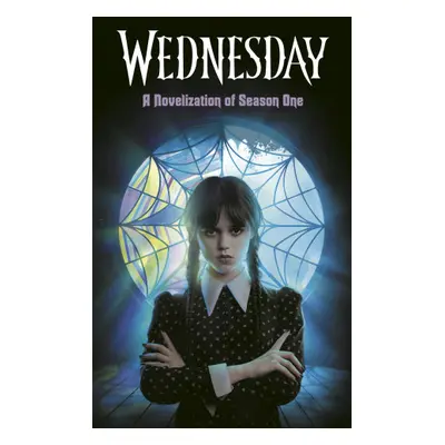 Wednesday: A Novelization of Season One