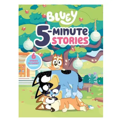 Bluey 5-Minute Stories: 6 Stories in 1 Book? Hooray!