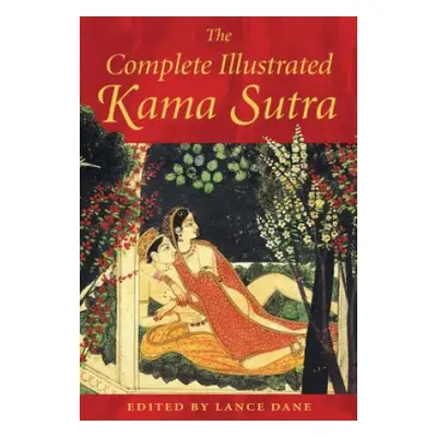 The Complete Illustrated Kama Sutra