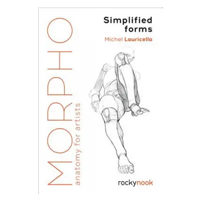 Morpho: Simplified Forms - Anatomy for Artists