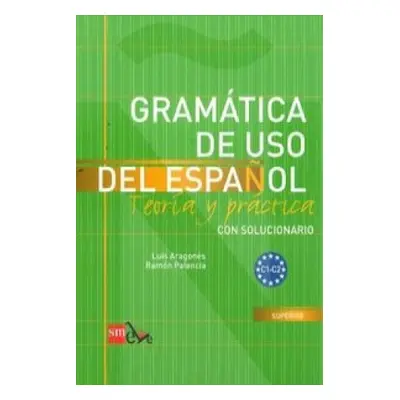 GRAMATICA DE USO DEL ESPANOL C1-C2 Teoría y práctica con solucionario