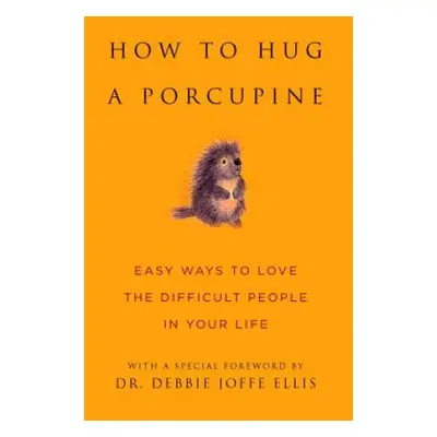 How to Hug a Porcupine