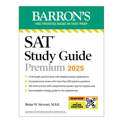 SAT Premium Study Guide 2025: 5 Practice Tests + Comprehensive Review + Online Practice