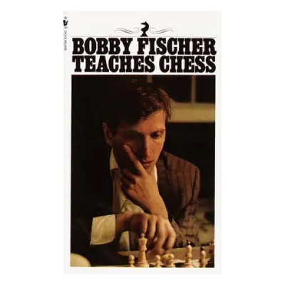 Bobby Fischer Teaches Chess