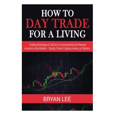 How to Day Trade for a Living