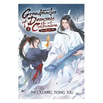 Grandmaster of Demonic Cultivation: Mo Dao Zu Shi (Novel) Vol. 2