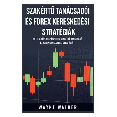 Szakért? Tanácsadói és Forex Kereskedési Stratégiák