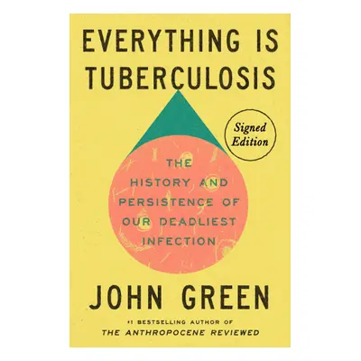 Everything Is Tuberculosis (Signed Edition)