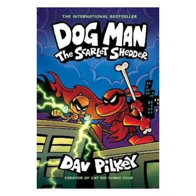 Dog Man: The Scarlet Shedder (Dog Man #12) (PB)