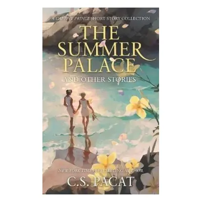 The Summer Palace and Other Stories: A Captive Prince Short Story Collection