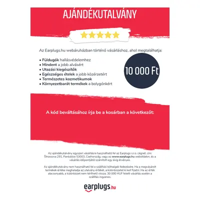 Elektronikus ajándékutalvány Earplugs Utalvány értéke: 10000 Ft