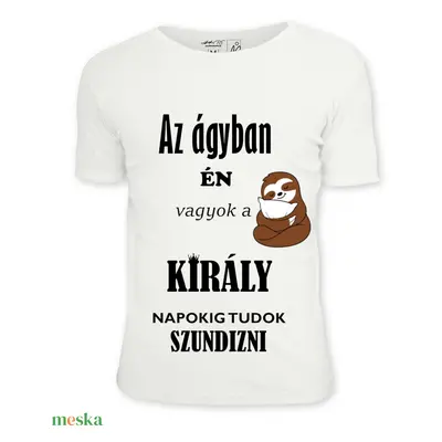 Az ágyban én vagyok a király-póló