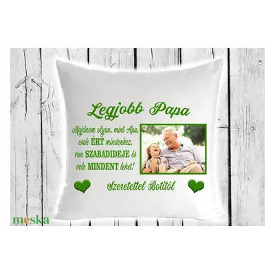 Egyedi Díszpárna -Legjobb Papa