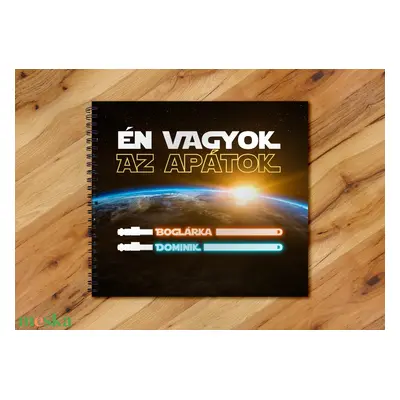 Én vagyok az apád / Én vagyok az apátok - vicces ajándék emlékkönyv apák napjára - album / ajánd