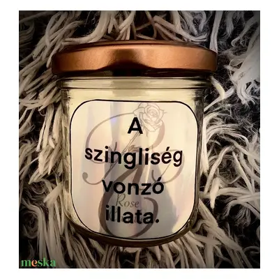 A Szingliség vonzó illata.