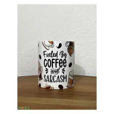 Fueled by coffee and sarcasm bögre, 330 ml