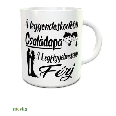 A leggondoskodóbb.. fehér bögre