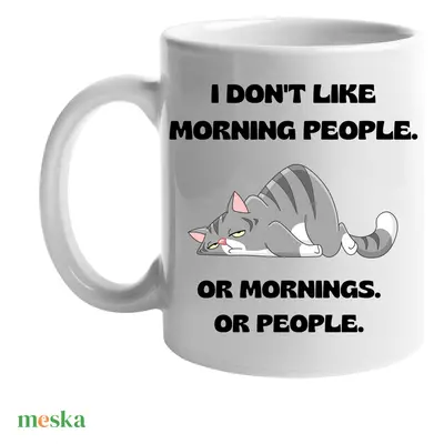 I don't like morning people. or mornings. or people bögre, 330 ml