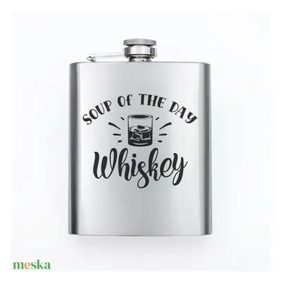 Gravírozott fém flaska - Soup of the day Whiskey