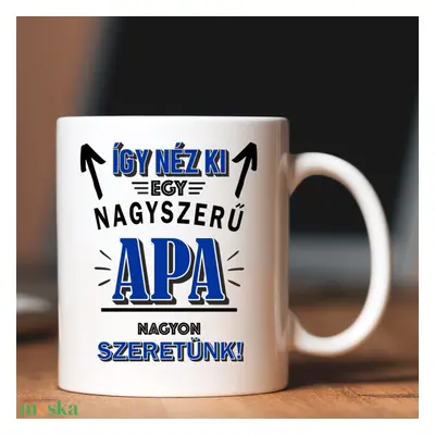 Így néz ki egy nagyszerű apa – apás bögre