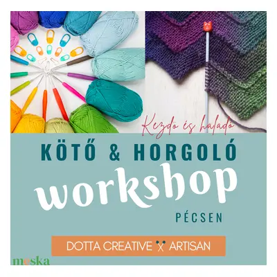 Kötő Horgoló workshop Dottával Pécsen - Kézműves kötés horgolás