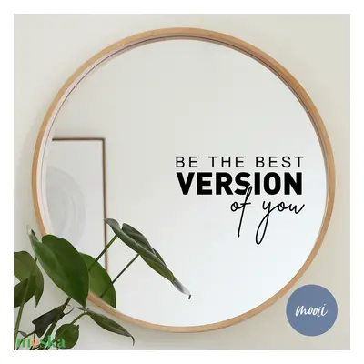 be the best version of you - v3 - DIY - motivációs tükör MATRICA