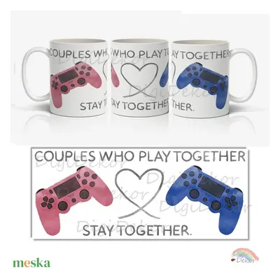 Szerelmes gamer bögre felirattal: "Couples who play together stay together". Ötletes ajándék Val