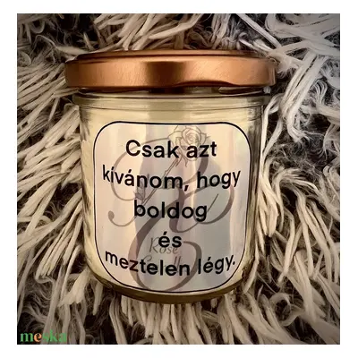 Csak azt kívánom, hogy boldog és meztelen légy.