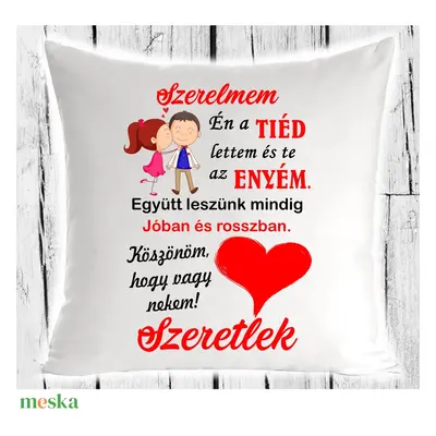 Szerelmem én a tiéd lettem...- párna