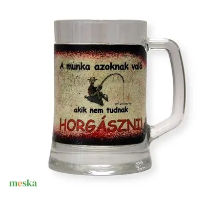 Horgász- humoros, egyedi motívummal díszített-sörös korsó. A horgászat szerelmeseinek. .